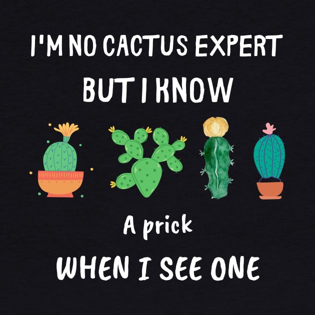 I'm no cactus expert but I know a prick when I see one. by Authentic Designer UK
